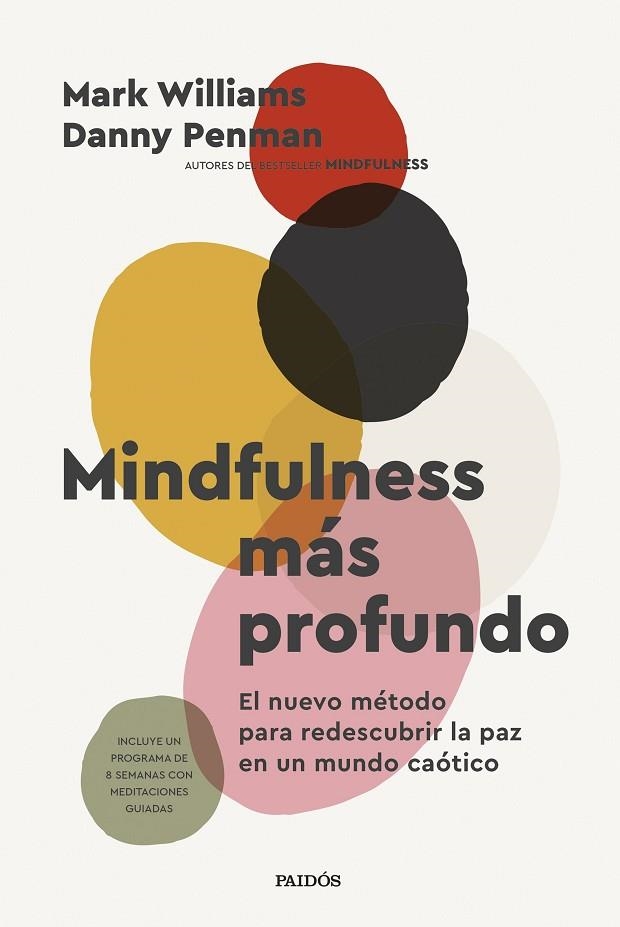 MINDFULNESS MÁS PROFUNDO | 9788449343247 | WILLIAMS, MARK ;  PENMAN, DANNY | Llibreria La Gralla | Librería online de Granollers