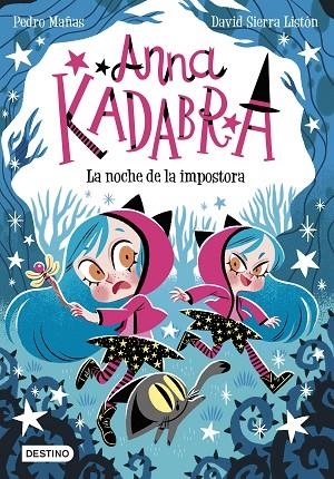 NOCHE DE LA IMPOSTORA, LA ANNA KADABRA 15. LA | 9788408297901 | MAÑAS, PEDRO ; SIERRA LISTÓN, DAVID | Llibreria La Gralla | Llibreria online de Granollers