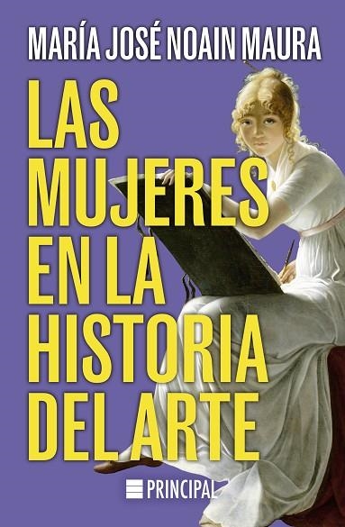 MUJERES EN LA HISTORIA DEL ARTE, LAS | 9788410424005 | NOAIN MAURA, MARÍA JOSÉ | Llibreria La Gralla | Llibreria online de Granollers