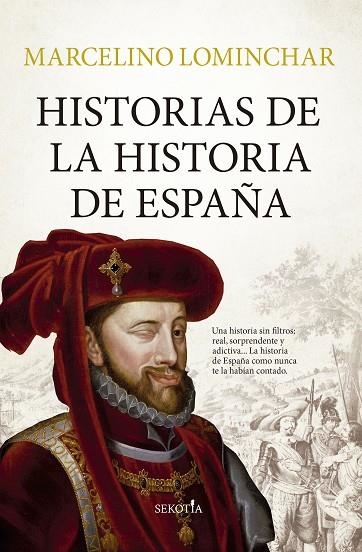 HISTORIAS DE LA HISTORIA DE ESPAÑA | 9788419979353 | MARCELINO LOMINCHAR | Llibreria La Gralla | Llibreria online de Granollers