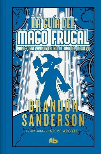 GUÍA DEL MAGO FRUGAL PARA SOBREVIVIR EN LA INGLATERRA DEL MEDIEVO , LA (EDICIÓN LI | 9788410381568 | SANDERSON, BRANDON | Llibreria La Gralla | Llibreria online de Granollers