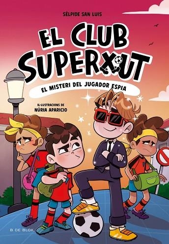 MISTERI DEL JUGADOR ESPIA, EL  EL CLUB SUPERXUT 4 - EL | 9788410269170 | SAN LUIS, SÉLPIDE | Llibreria La Gralla | Llibreria online de Granollers