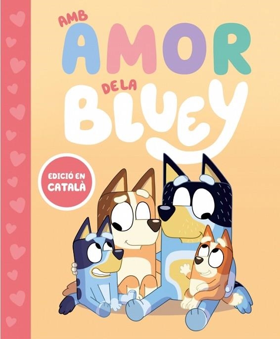 AMB AMOR DE LA BLUEY BLUEY. UN CONTE - | 9788448870003 | BLUEY | Llibreria La Gralla | Llibreria online de Granollers