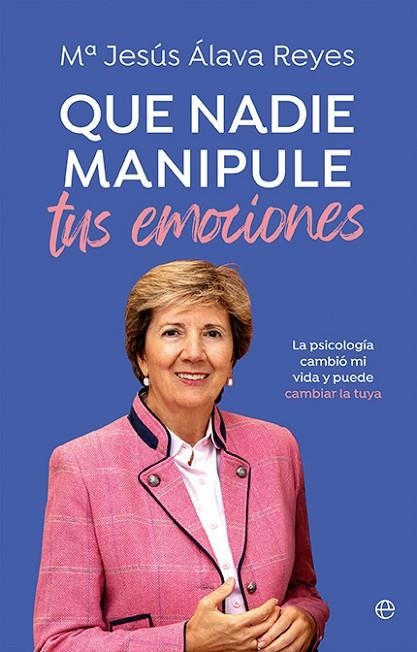 QUE NADIE MANIPULE TUS EMOCIONES | 9788413849904 | ÁLAVA REYES, MªJESÚS | Llibreria La Gralla | Llibreria online de Granollers