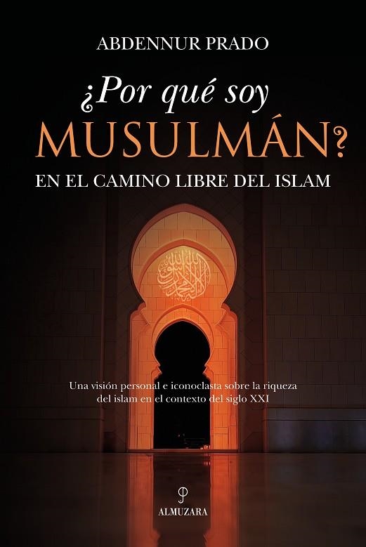 ¿POR QUÉ SOY MUSULMÁN? | 9788410526471 | ABDENNUR PRADO | Llibreria La Gralla | Llibreria online de Granollers