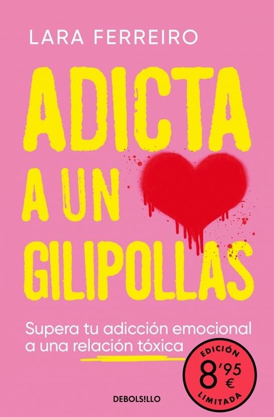 ADICTA A UN GILIPOLLAS (BOLSILLO CAMPAÑA EDICIÓN LIMITADA) | 9788466378505 | FERREIRO, LARA | Llibreria La Gralla | Llibreria online de Granollers