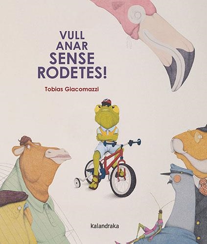 VULL ANAR SENSE RODETES! | 9788410387065 | GIACOMAZZI, TOBIAS | Llibreria La Gralla | Llibreria online de Granollers