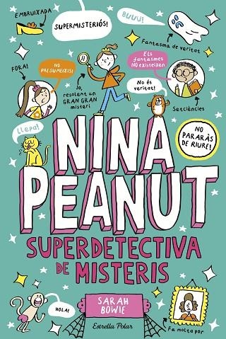 NINA PEANUT 2. NINA PEANUT SUPERDETECTIVA DE MISTERIS | 9791387519193 | BOWIE, SARAH | Llibreria La Gralla | Llibreria online de Granollers