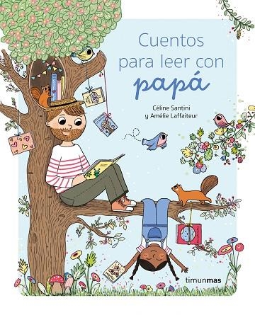 CUENTOS PARA LEER CON PAPÁ | 9788408275312 | SANTINI, CÉLINE | Llibreria La Gralla | Llibreria online de Granollers