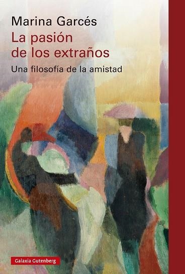 PASIÓN DE LOS EXTRAÑOS, LA | 9788410317208 | GARCÉS, MARINA | Llibreria La Gralla | Llibreria online de Granollers