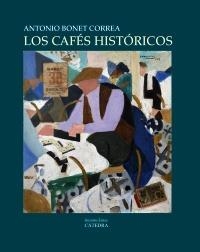 CAFÉS HISTÓRICOS, LOS | 9788437628721 | BONET CORREA, ANTONIO | Llibreria La Gralla | Librería online de Granollers