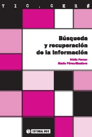 BUSQUEDA Y RECUPERACION DE LA INFORMACION | 9788497888349 | FERRAN FERRER, NURIA; PEREZ-MONTORO, MARIO | Llibreria La Gralla | Llibreria online de Granollers