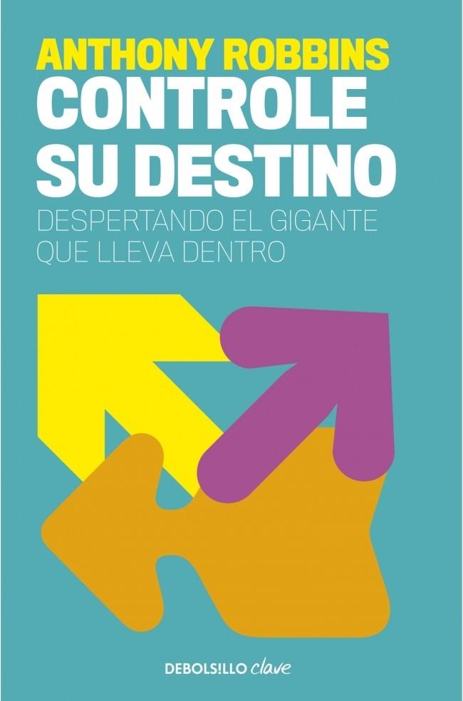 CONTROLE SU DESTINO (DEBOLSILLO CLAVE) | 9788499084978 | ROBBINS, ANTHONY | Llibreria La Gralla | Librería online de Granollers