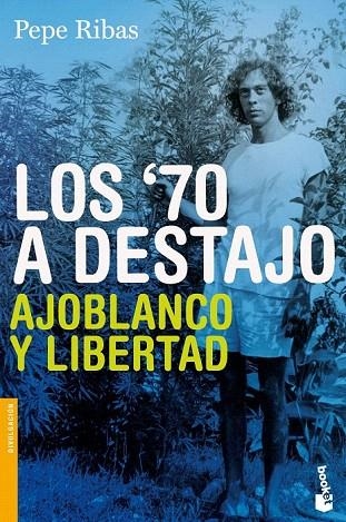 70 A DESTAJO, LOS. AJOBLANCO Y LIBERTAD (BOOKET DIVULGACION 3263) | 9788423344475 | RIBAS, PEPE | Llibreria La Gralla | Llibreria online de Granollers