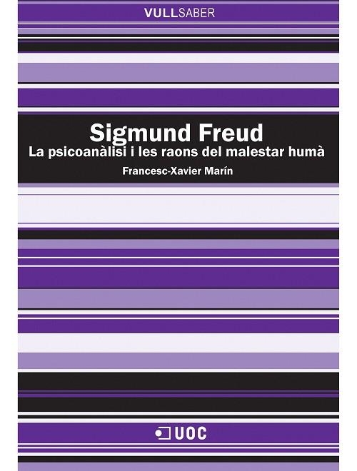 SIGMUND FREUD. LA PSICOANÀLISI I LES RAONS DEL MALESTAR HUMÀ (VULLSABER) | 9788497883924 | MARÍN TORNÉ, FRANCESC-XAVIER | Llibreria La Gralla | Llibreria online de Granollers