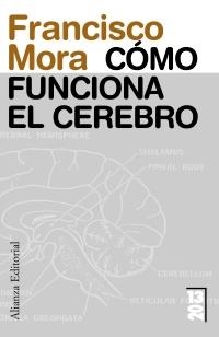 CÓMO FUNCIONA EL CEREBRO (13/20) | 9788420653723 | MORA, FRANCISCO | Llibreria La Gralla | Llibreria online de Granollers