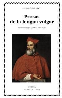 PROSAS DE LA LENGUA VULGAR (LETRAS UNIVERSALES) | 9788437628820 | BEMBO, PIETRO | Llibreria La Gralla | Llibreria online de Granollers