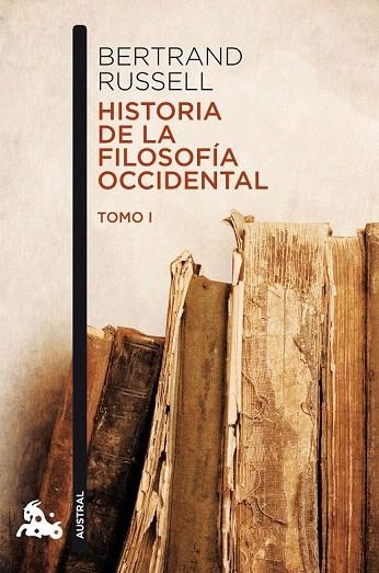 HISTORIA DE LA FILOSOFIA OCCIDENTAL. TOMO I (AUSTRAL HUMANIDADES 347) | 9788467033991 | RUSSELL, BERTRAND | Llibreria La Gralla | Llibreria online de Granollers