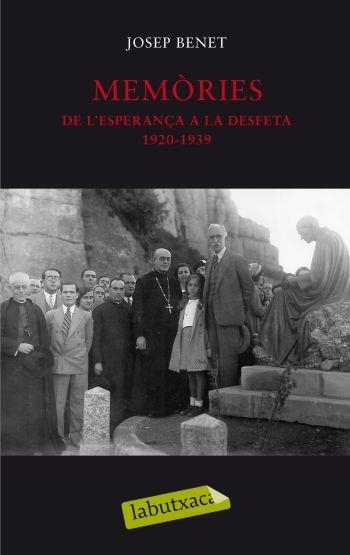 MEMÒRIES. DE L'ESPERANÇA A LA DESFETA. 1920-1939 (LABUTXACA) | 9788499300771 | BENET, JOSEP | Llibreria La Gralla | Llibreria online de Granollers