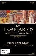 TEMPLARIOS, LOS.MONJES Y GUERREROS | 9789871402007 | READ, PIERS PAUL | Llibreria La Gralla | Llibreria online de Granollers