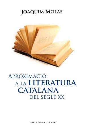 APROXIMACIO A LA LITERATURA CATALANA DEL SEGLE XX | 9788492437122 | MOLAS, JOAQUIM | Llibreria La Gralla | Llibreria online de Granollers