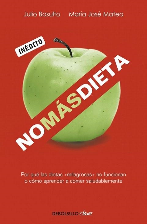 NO MÁS DIETA (DEBOLSILLO CLAVE) | 9788499082745 | BASULTO,JULIO; MATEO,M. JOSE | Llibreria La Gralla | Librería online de Granollers