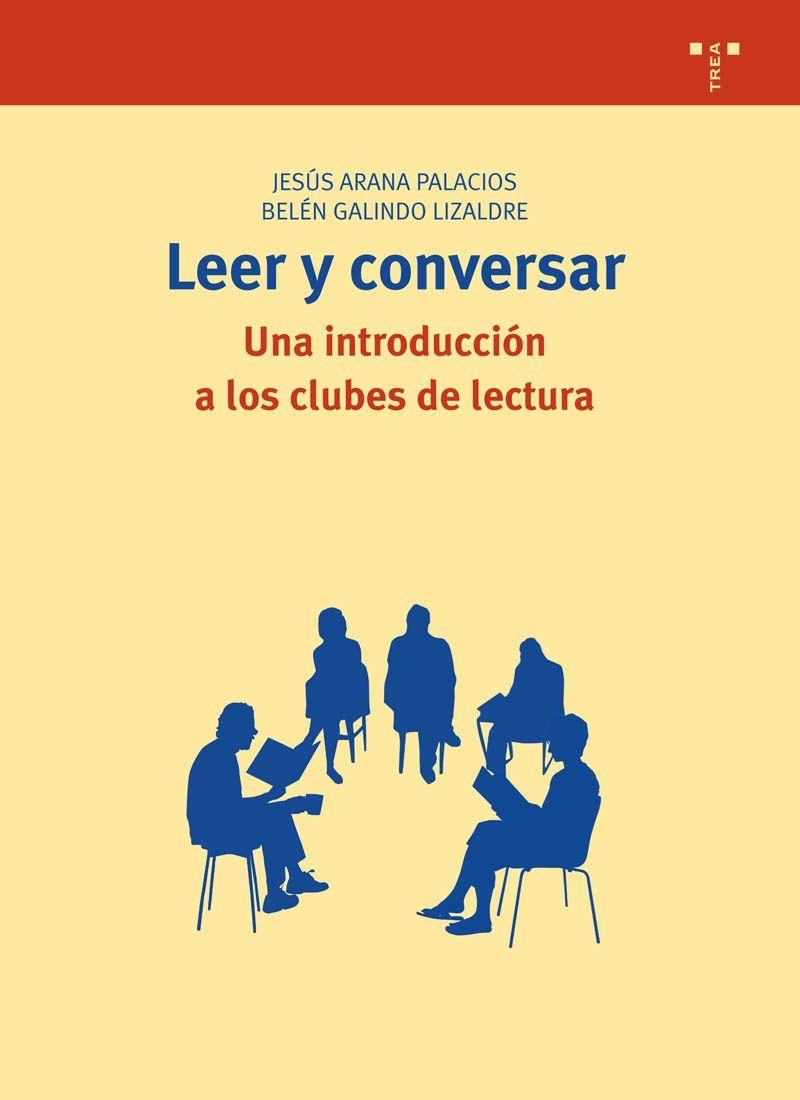 LEER Y CONVERSAR. UNA INTRODUCCION A LOS CLUBES DE LECTURA | 9788497044493 | ARANA PALACIOS, JESUS | Llibreria La Gralla | Llibreria online de Granollers