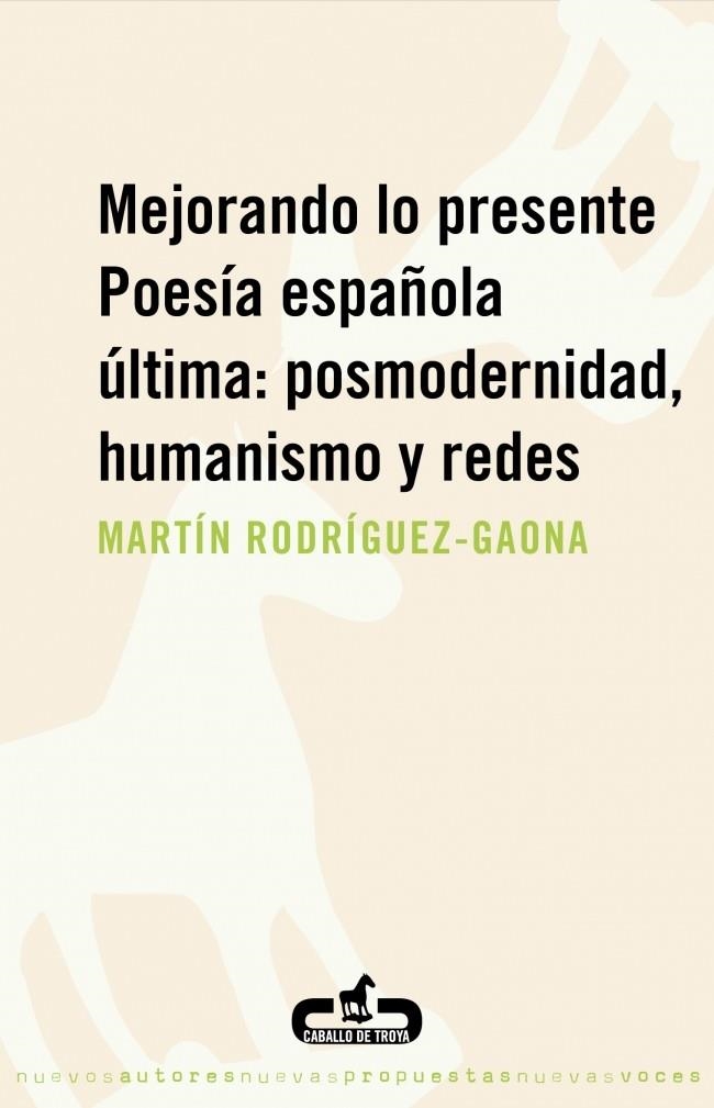 MEJORANDO LO PRESENTE. POESIA ESPAÑOLA ULTIMA. POSMODERNIDAD HUMANIS Y REDES | 9788496594401 | RODRIGUEZ GAONA,MARTIN | Llibreria La Gralla | Llibreria online de Granollers