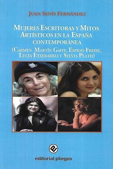 MUJERES ESCRITORAS Y MITOS ARTÍSTICOS EN LA ESPAÑA CONTEMPORÁNEA | 9788496045613 | SENÍS FERNÁNDEZ, JUAN | Llibreria La Gralla | Llibreria online de Granollers