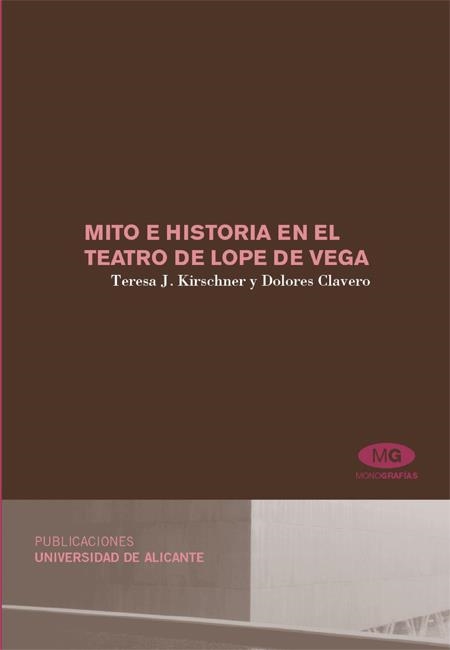 MITO E HISTORIA EN EL TEATRO DE LOPE DE VEGA | 9788479089474 | KIRSCHNER, TERESA J; CLAVERO, DOLORES | Llibreria La Gralla | Llibreria online de Granollers