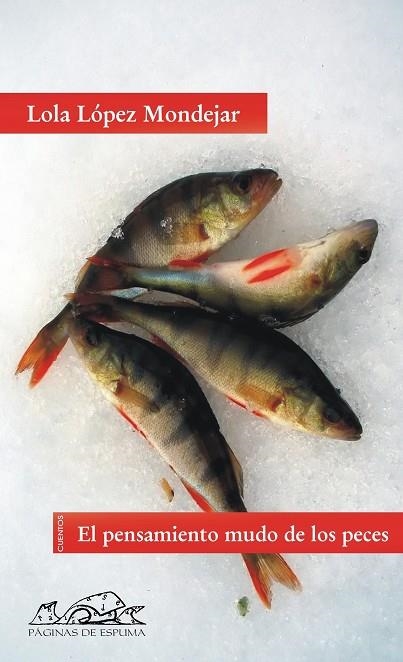 PENSAMIENTO MUDO DE LOS PECES, EL | 9788483930045 | LOPEZ MONDEJAR, LOLA | Llibreria La Gralla | Llibreria online de Granollers