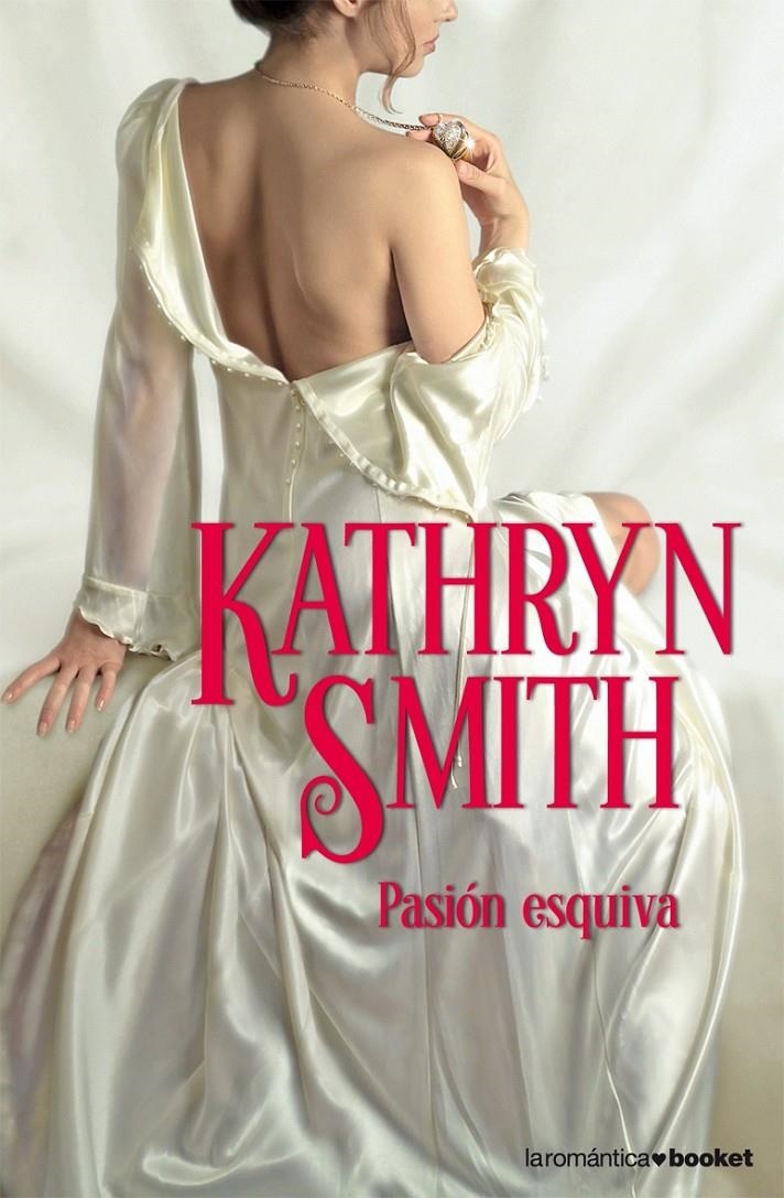 PASION ESQUIVA (LAROMANTICA BOOKET 3/4) | 9788408076797 | SMITH, KATHRYN | Llibreria La Gralla | Llibreria online de Granollers