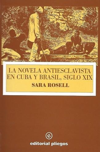 NOVELA ANTIESCLAVISTA EN CUBA Y BRASIL, SIGLO XIX, LA | 9788488435507 | ROSELL,  ROSA | Llibreria La Gralla | Llibreria online de Granollers